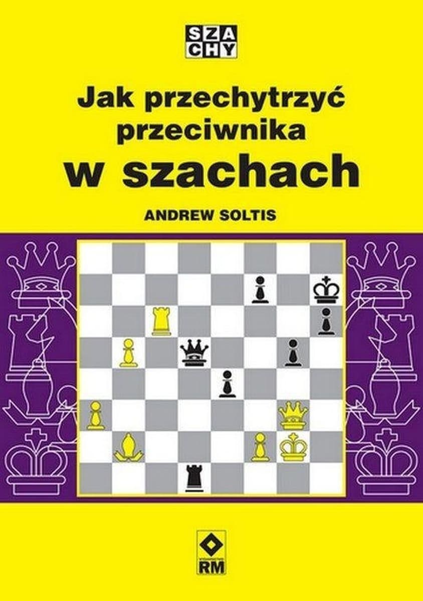 Jak przechytrzyć przeciwnika w szachach - poradnik szachowy