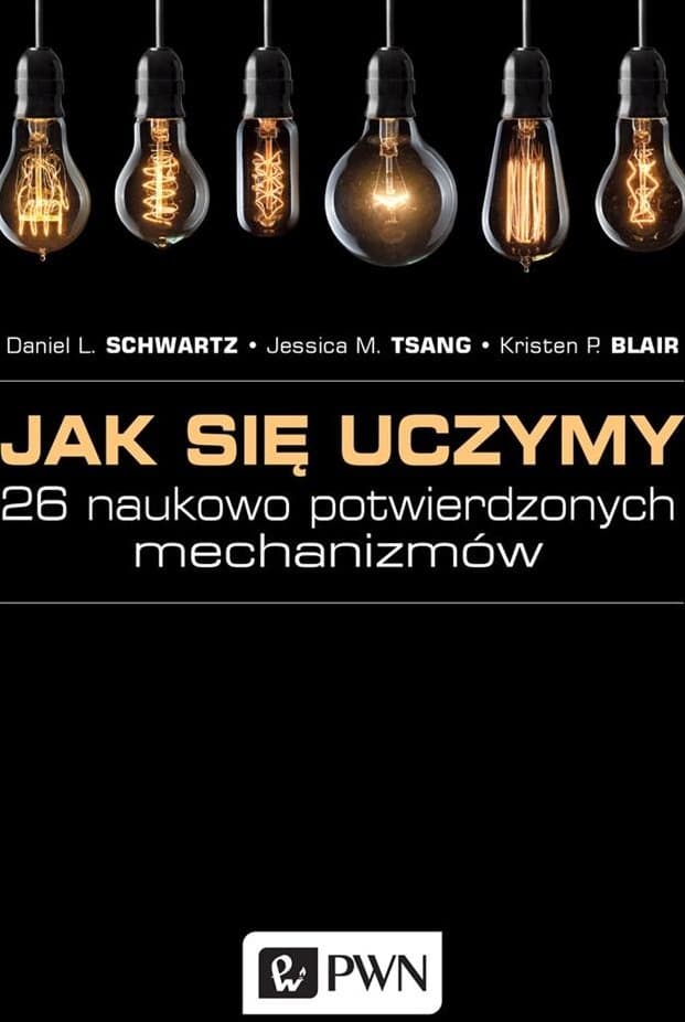 Jak się uczymy? 26 naukowo potwierdzonych mechanizmów uczenia się