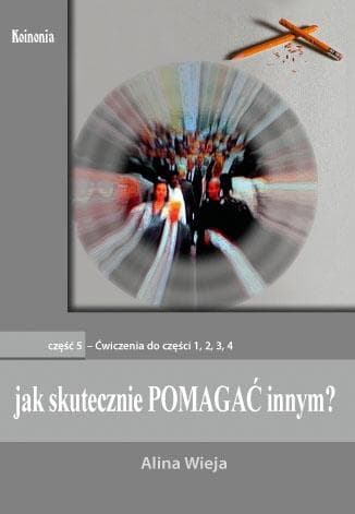 Jak skutecznie pomagać innym? część 5 - Ćwiczenia