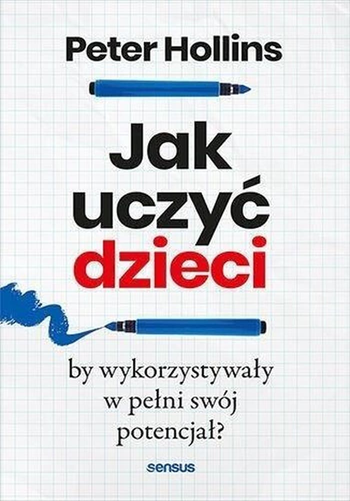 Jak Uczyć Dzieci i Wykorzystywać Potencjał? Poradnik