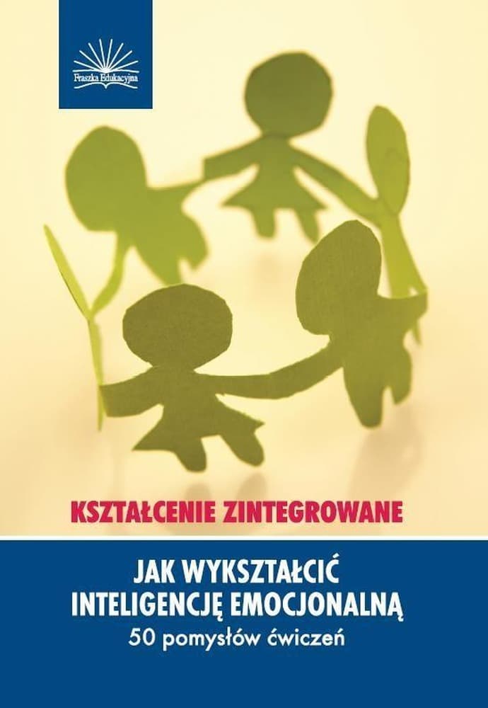 Jak wykształcić inteligencję emocjonalną - poradnik rozwoju osobistego