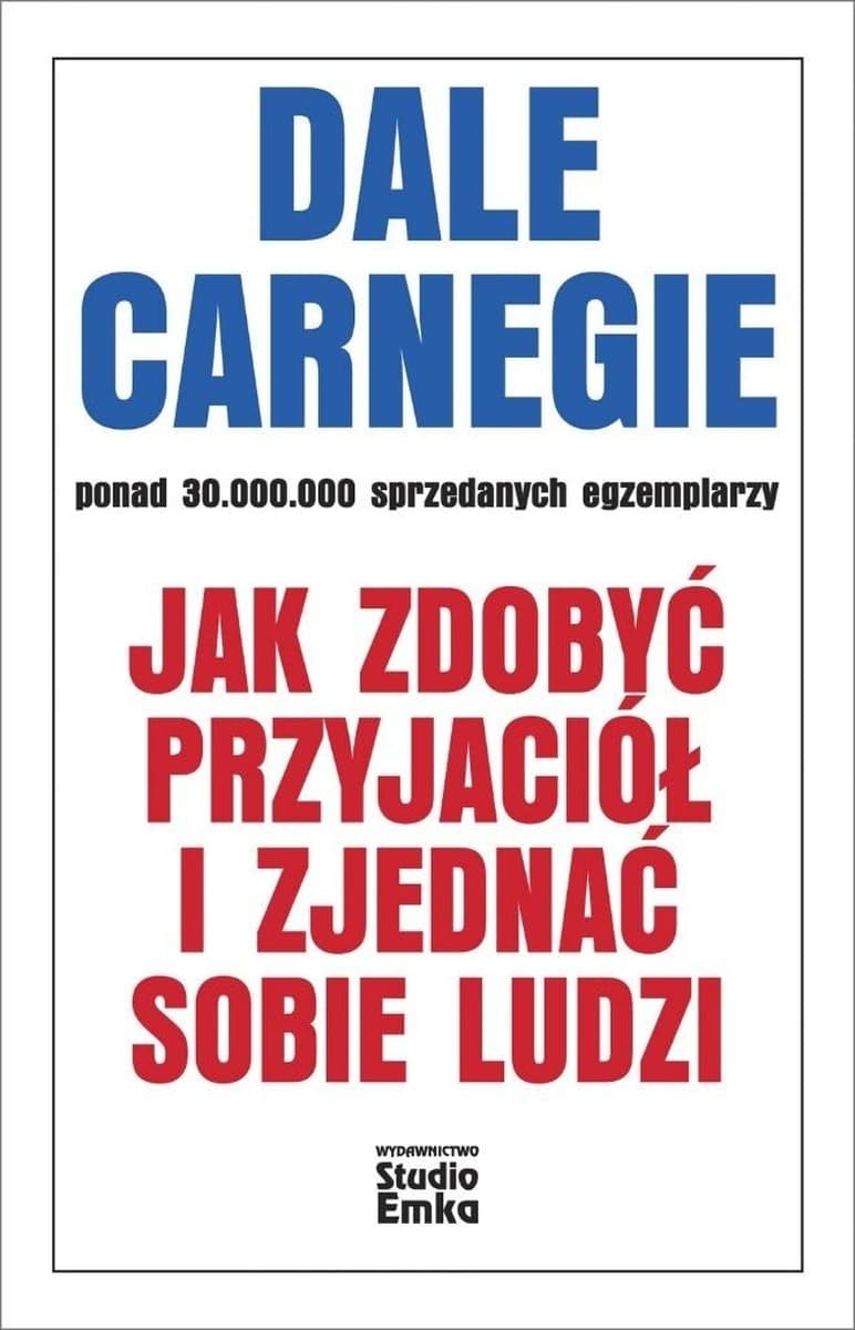 Jak zdobyć przyjaciół i zjednać sobie ludzi. Wydanie 2024