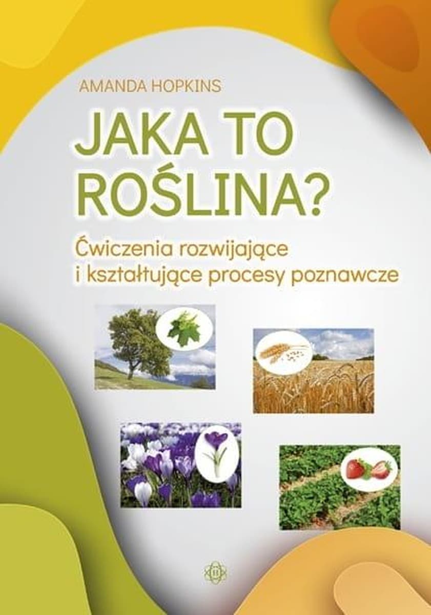 Jaka to roślina? - książka edukacyjna dla dzieci