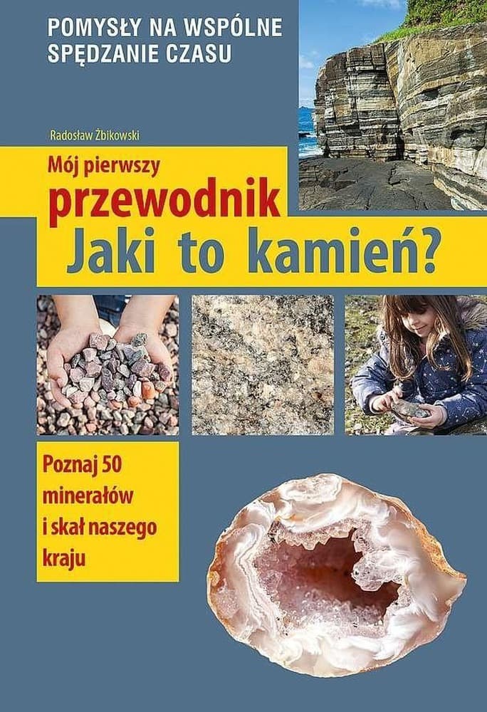 Jaki to kamień? Atlas skał i minerałów dla dzieci
