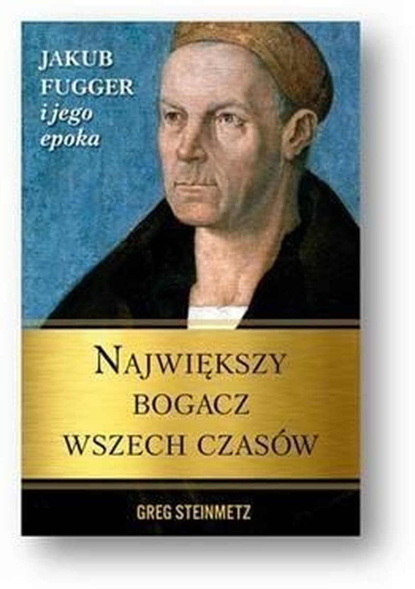 Jakub Fugger - Biografia Najbogatszego Człowieka Wszech Czasów