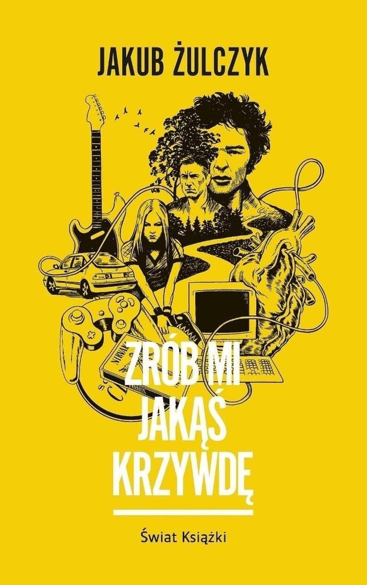 Jakub Żulczyk Powieść Zrób Mi Jakąś Krzywdę