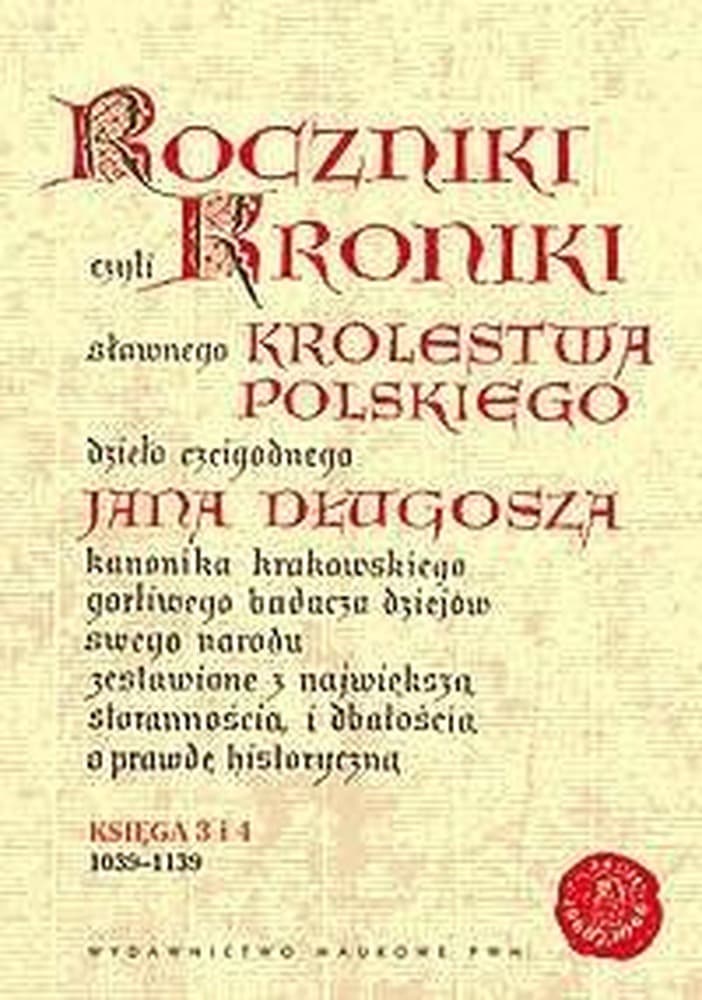 Jan Długosz Roczniki czyli Kroniki sławnego Królestwa Polskiego Księga 3-4