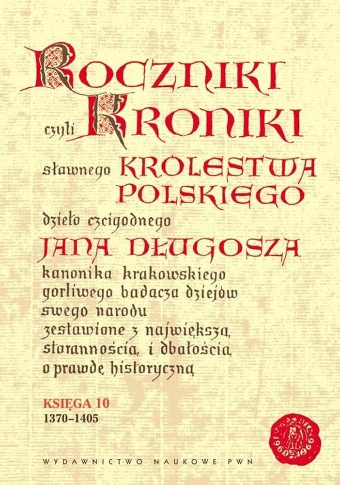 Jan Długosz Roczniki czyli Kroniki sławnego Królestwa Polskiego Księga