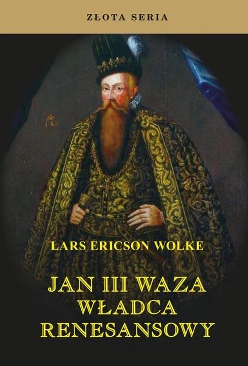 Jan III Waza. Władca renesansu, biografia historyczna