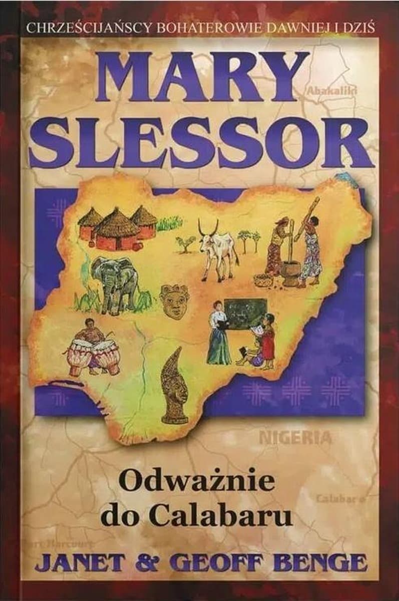 Janet Benge, Geoff Benge - Marry Slessor. Odważnie dla Calabaru