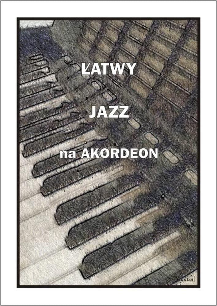 Jazz na akordeon - Łatwe utwory A. Częstochowski