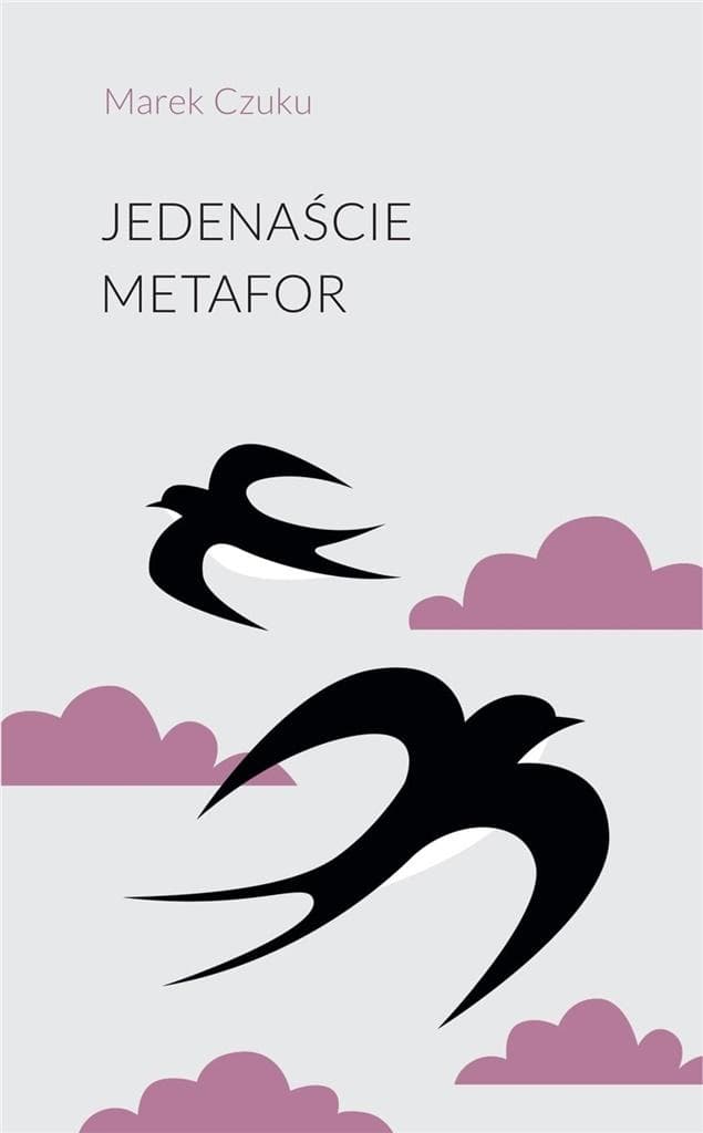 Jedenaście metafor - tomik poezji Marka Czuku