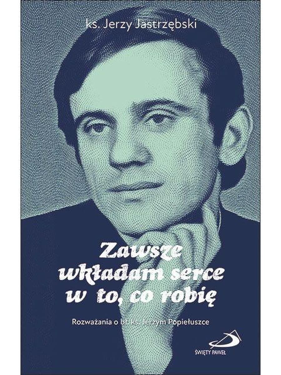 Jerzy Jastrzębski: Rozważania o księdzu Jerzym Popiełuszce