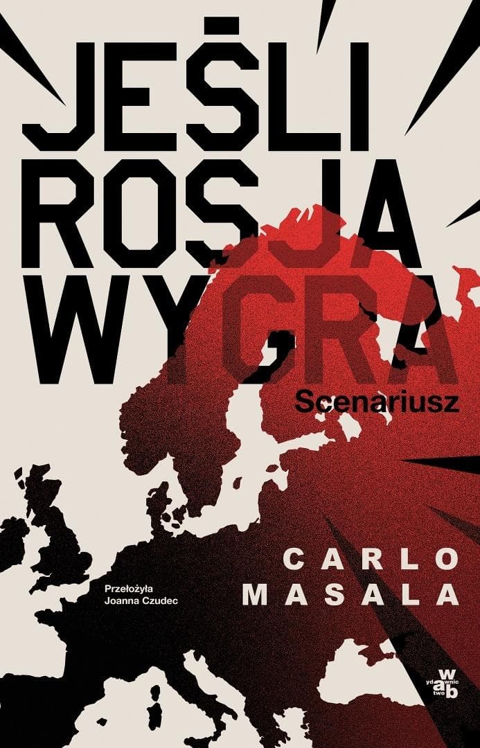 Jeśli Rosja wygra Scenariusz Carlo Masala Joanna Czudec