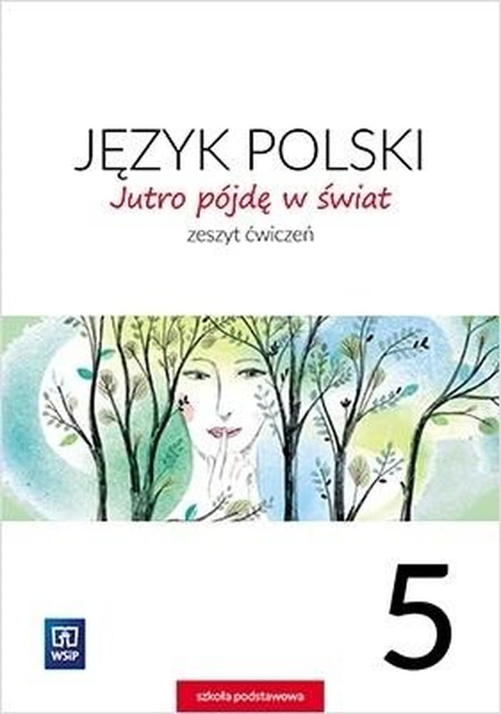 Język polski jutro pójdę w świat zeszyt ćwiczeń klasa 5