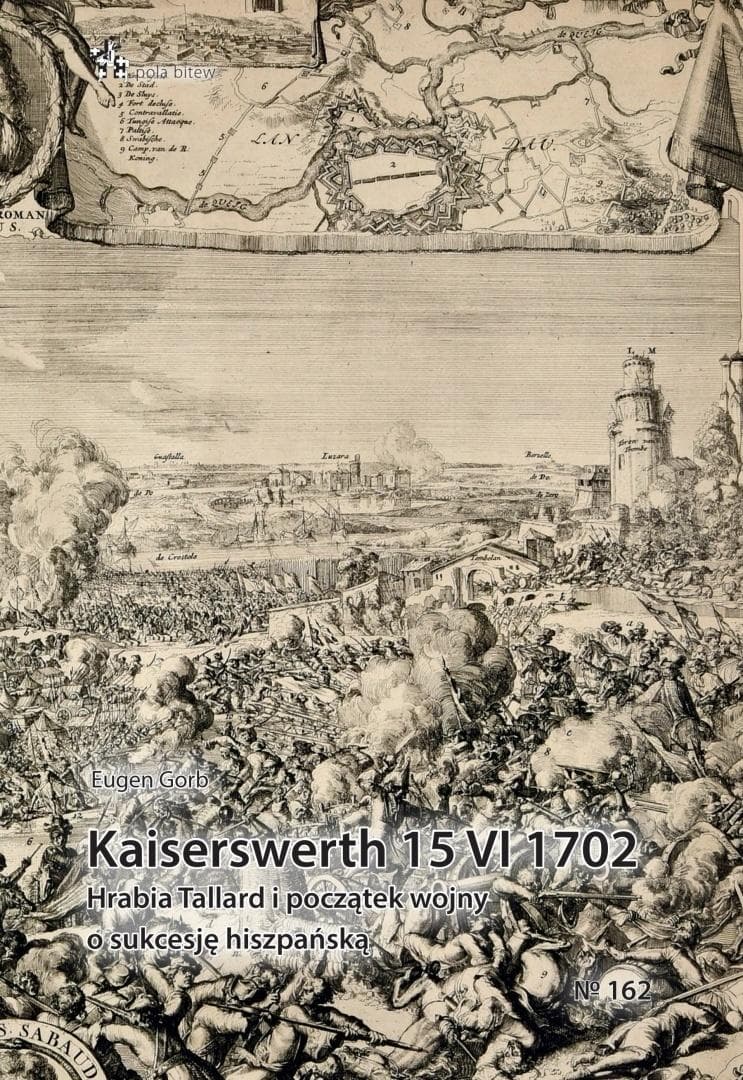 Kaiserswerth 15 VI 1702 - Historia wojny o sukcesję hiszpańską Eugen Gorb 92 strony