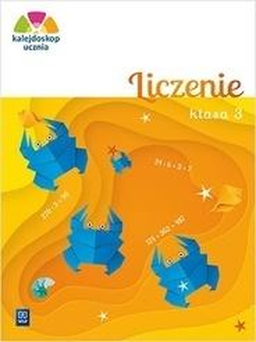 Kalejdoskop Ucznia Liczenie dla Klasy 3