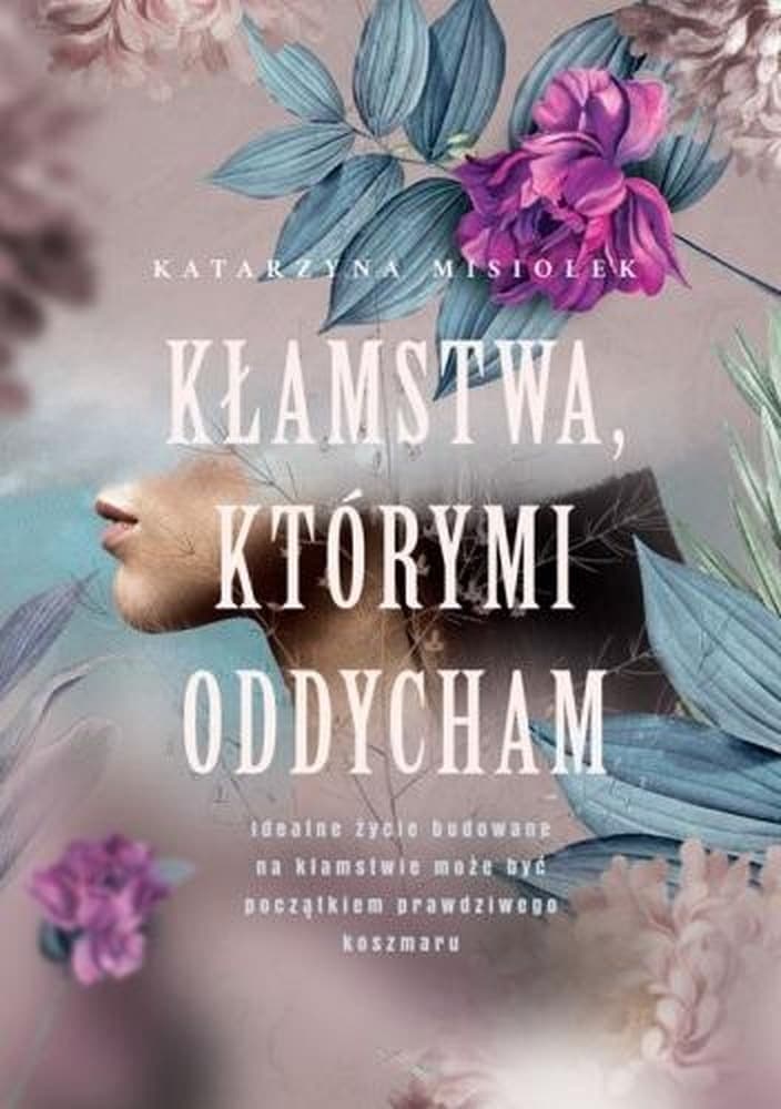 Kłamstwa, które wdycham - Katarzyna Misiołek