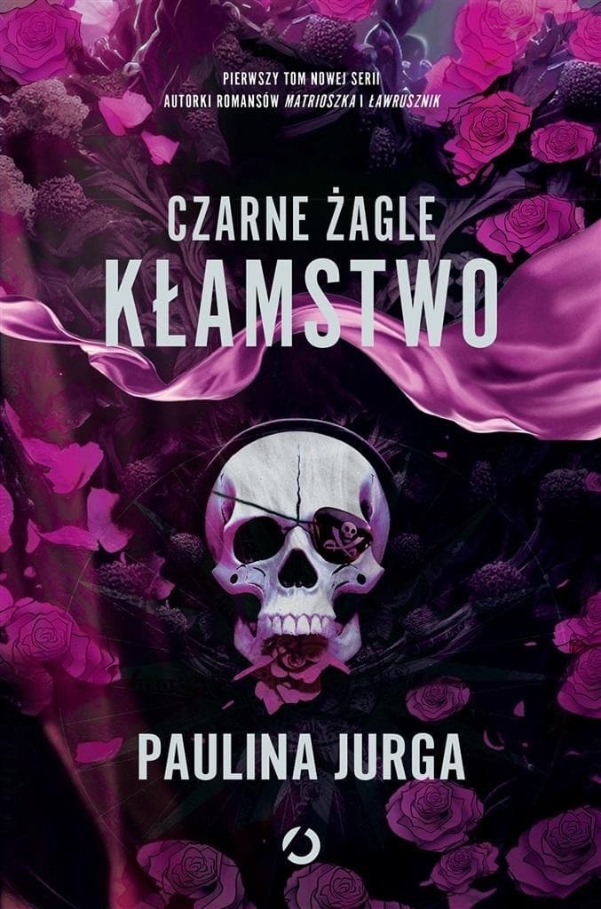 Kłamstwo. Czarne żagle. Tom 1, Paulina Jurga