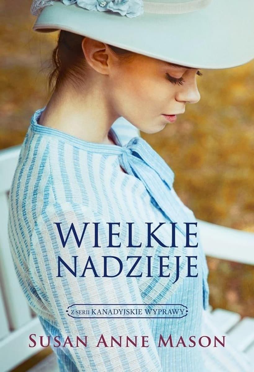 Kanadyjskie Wyprawy. Tom 2. Wielkie nadzieje
