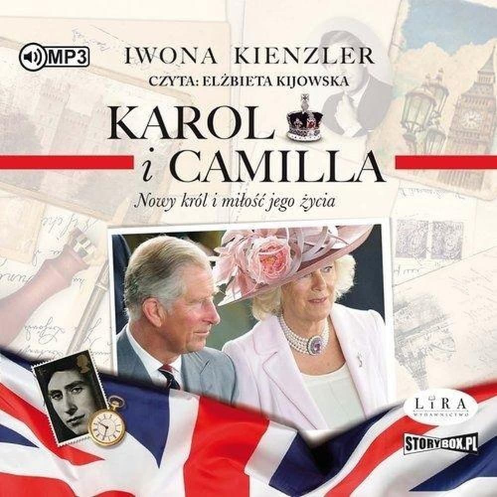 Karol i Camilla. Nowy król i miłość jego życia (CD MP3)