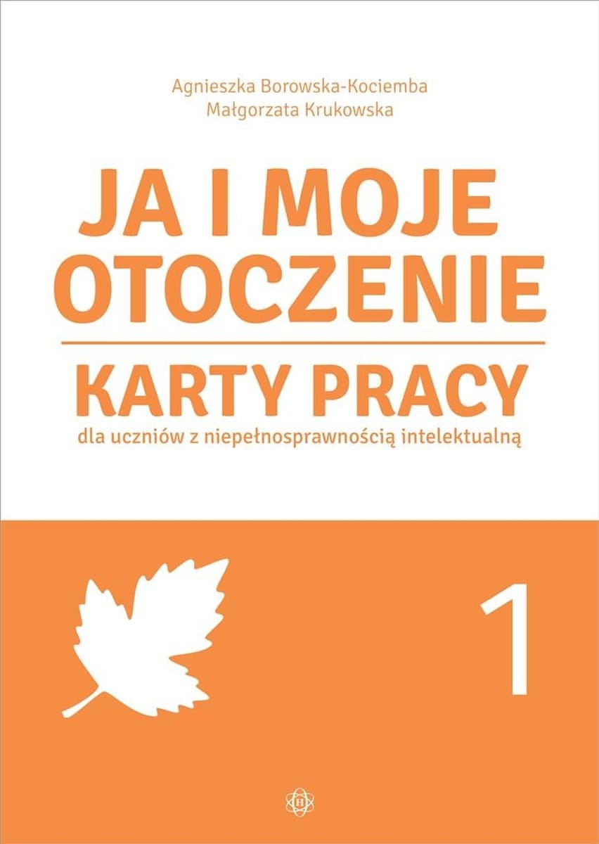 Karty pracy Ja i moje otoczenie dla uczniów z niepełnosprawnością intelektualną Część 1
