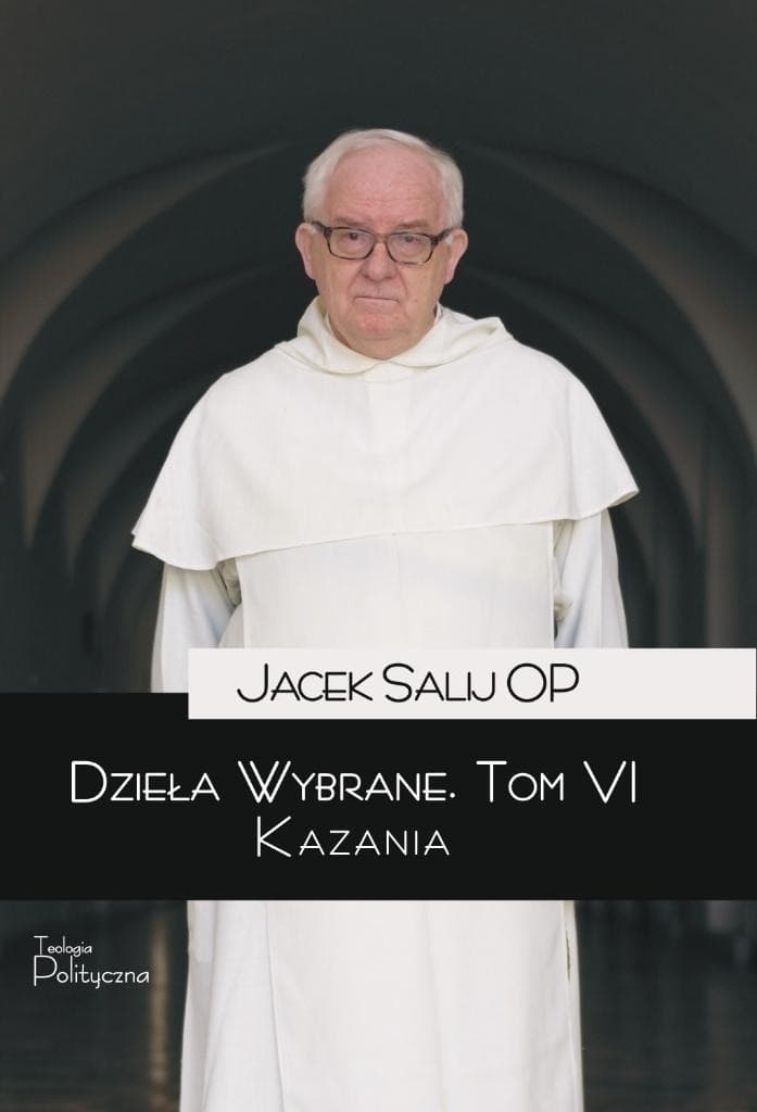 Kazania wybrane Ojca Jacka Salija Tom 6