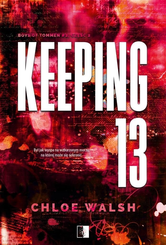 Keeping 13. Część druga - powieść Chloe Walsh