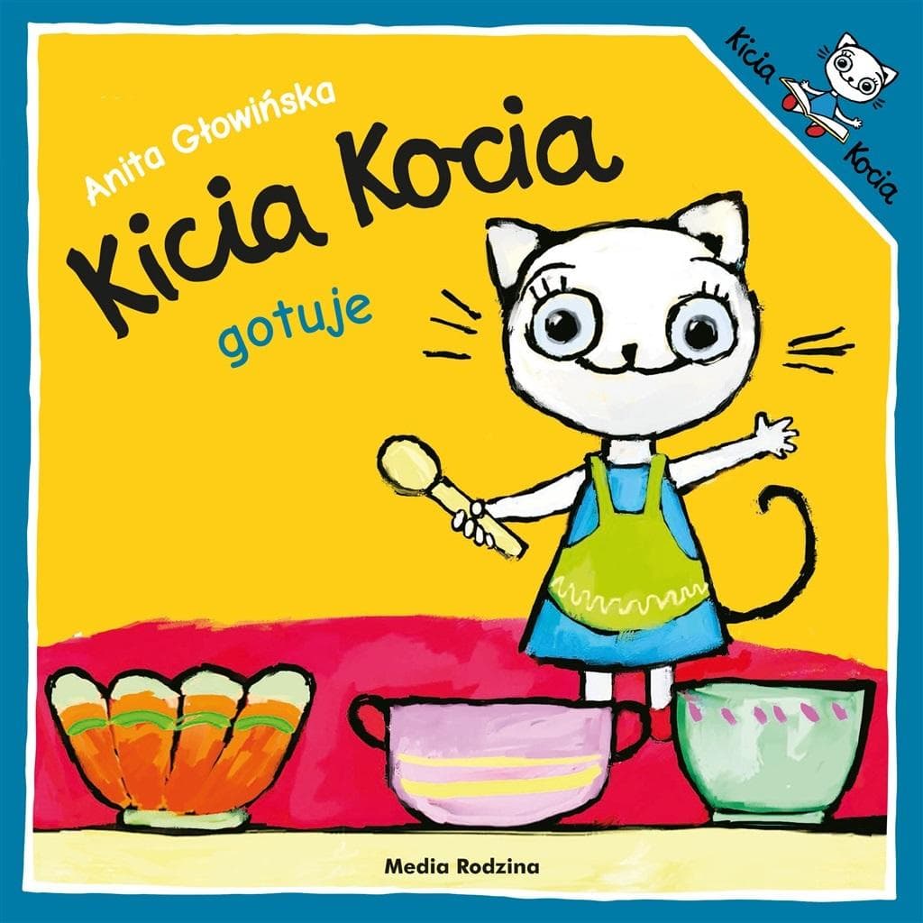 Kicia Kocia gotuje - książeczka dla dzieci Anita Głowińska 2024