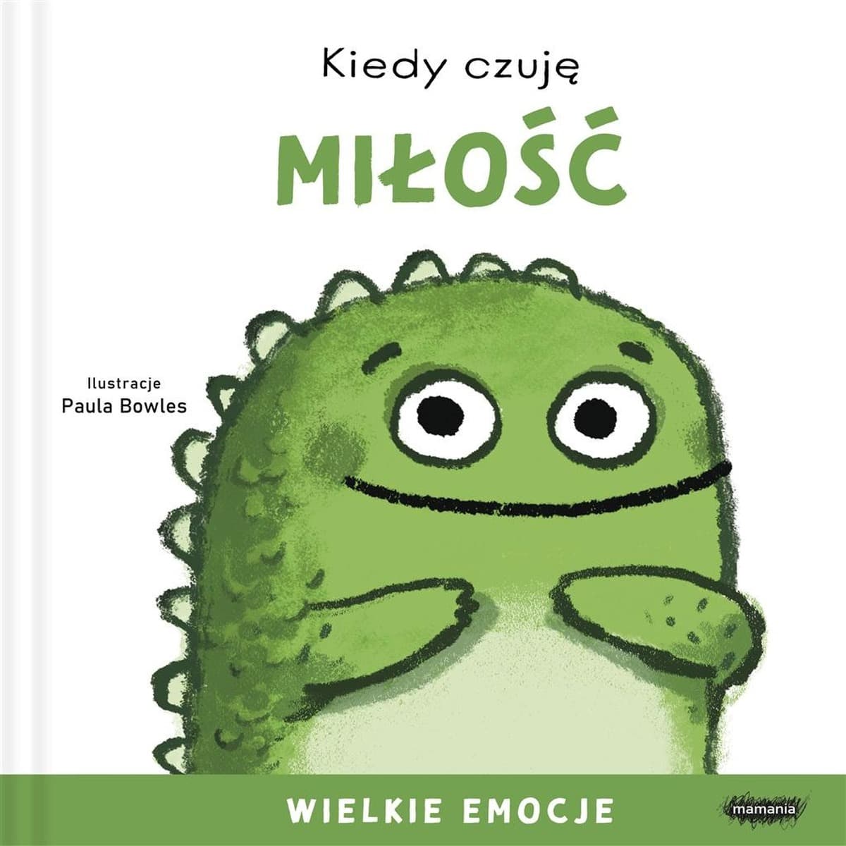 Kiedy czuję miłość. Wielkie emocje. Książka dla dzieci