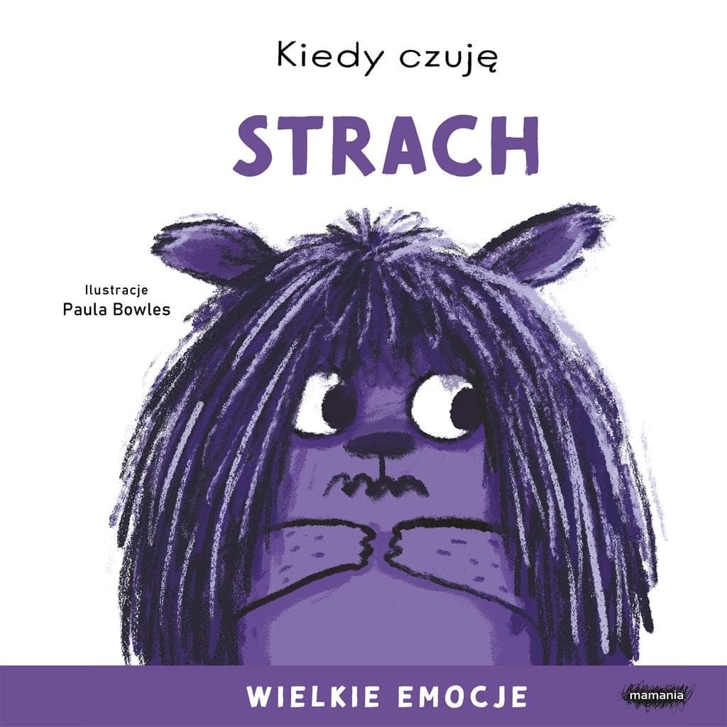 Kiedy czuję strach. Wielkie emocje. Książka dla dzieci