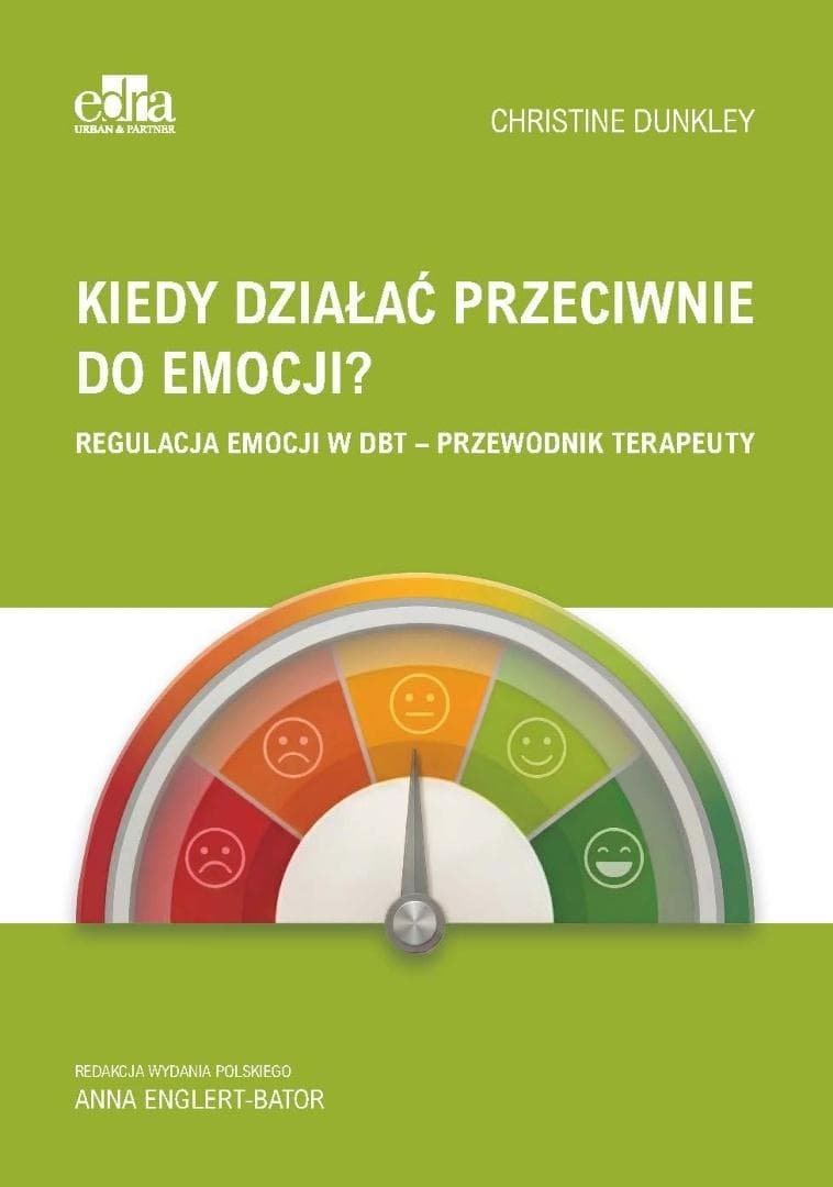 Kiedy działać przeciwnie do emocji? - Ch. Dunkley