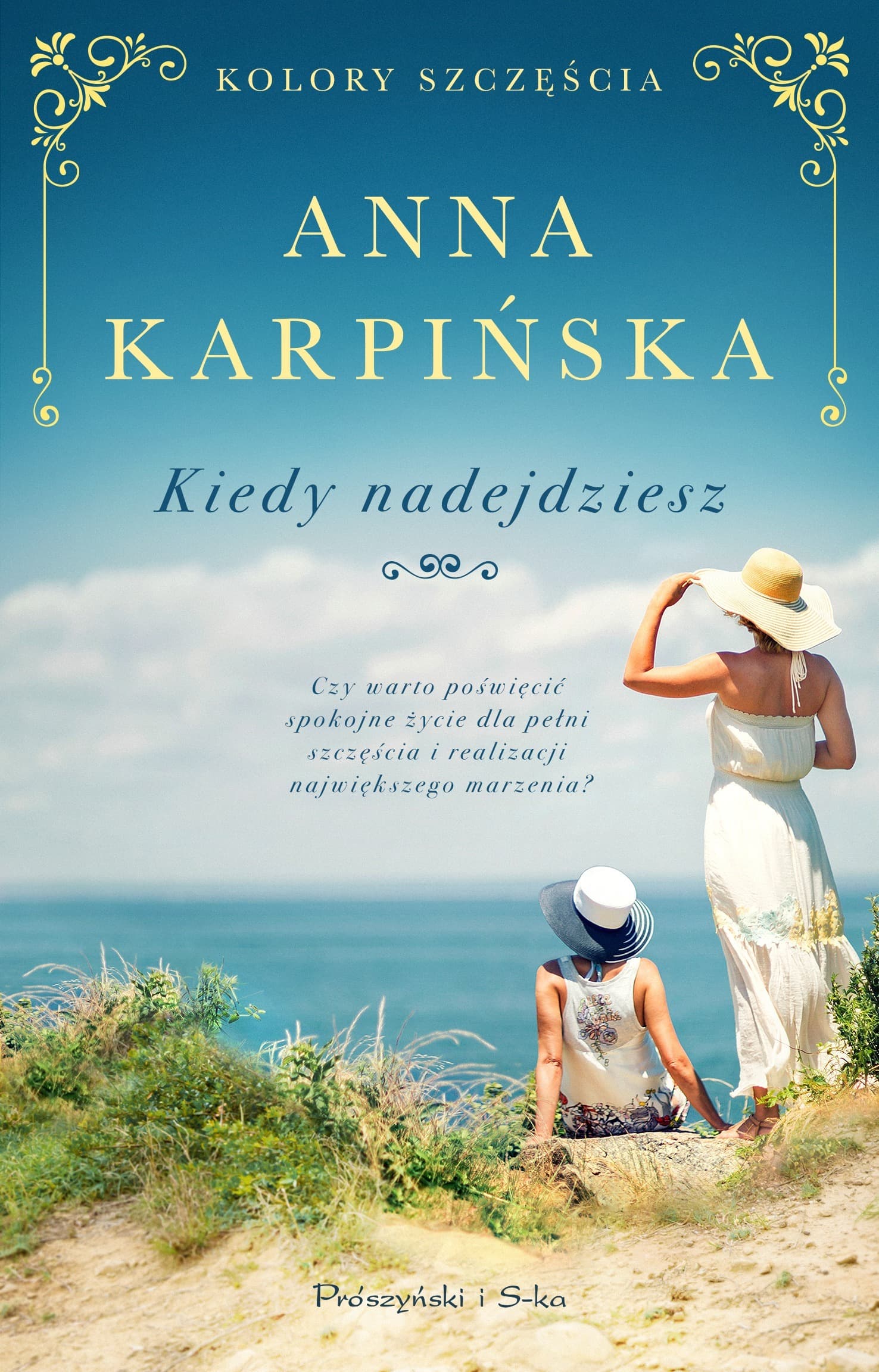 Kiedy nadejdziesz Powieść Anna Karpińska