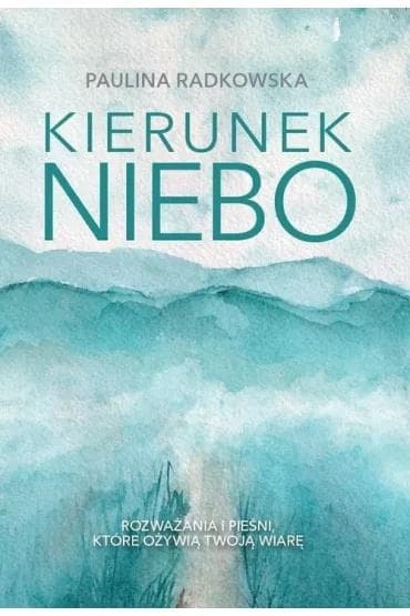 Kierunek niebo - Paulina Radkowska książka 120 stron
