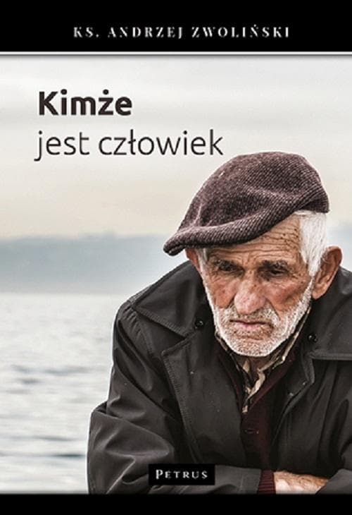 Kim jest człowiek? Rozważania filozoficzne i teologiczne
