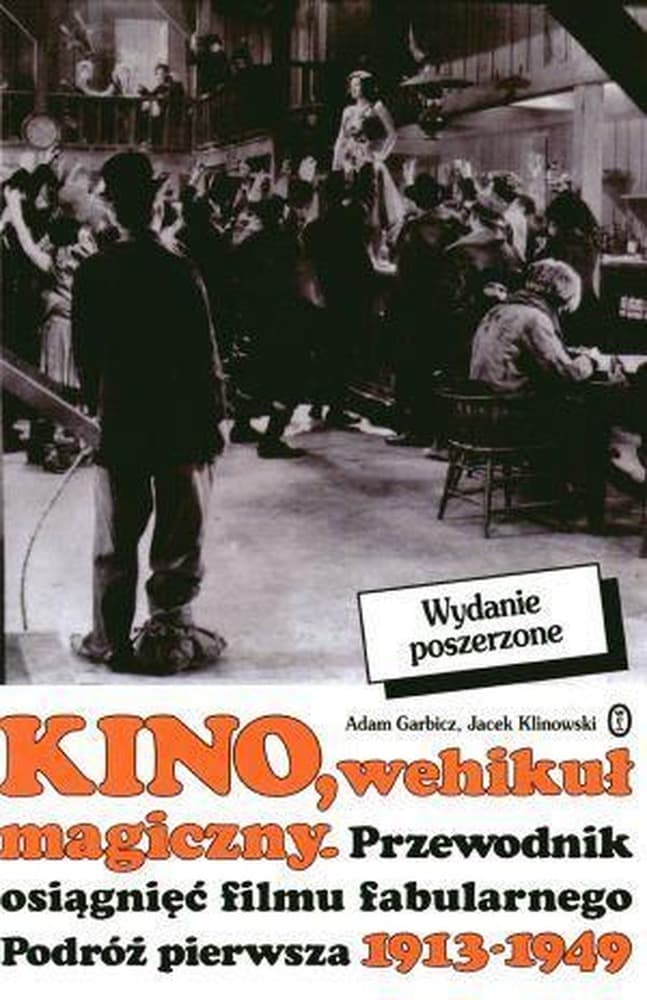 Kino jako wehikuł magiczny - encyklopedyczny zarys historii kinematografii