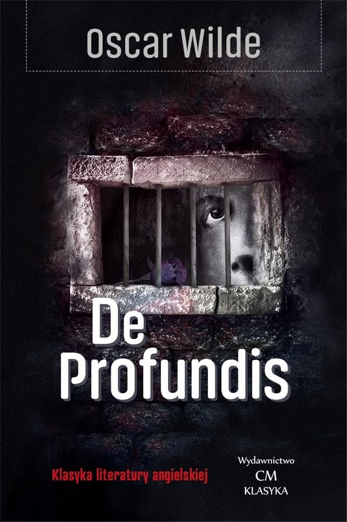 Oscar Wilde - De profundis - Listy i impresje więzienne - esej