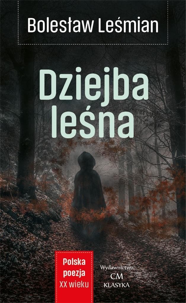 Bolesława Leśmiana - Dziejba Leśna tom poezji 76 stron