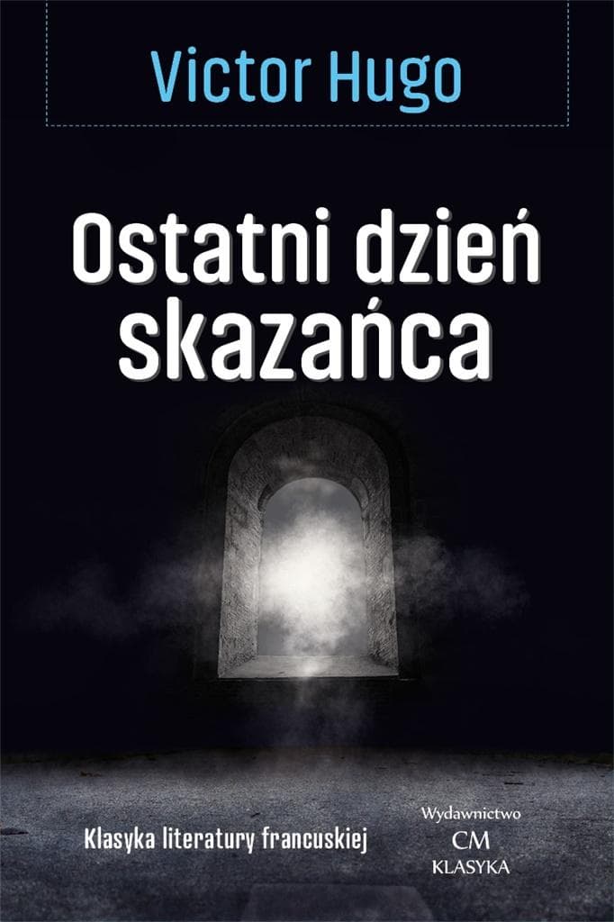 Ostatni dzień skazańca Victor Hugo - refleksja nad śmiercią