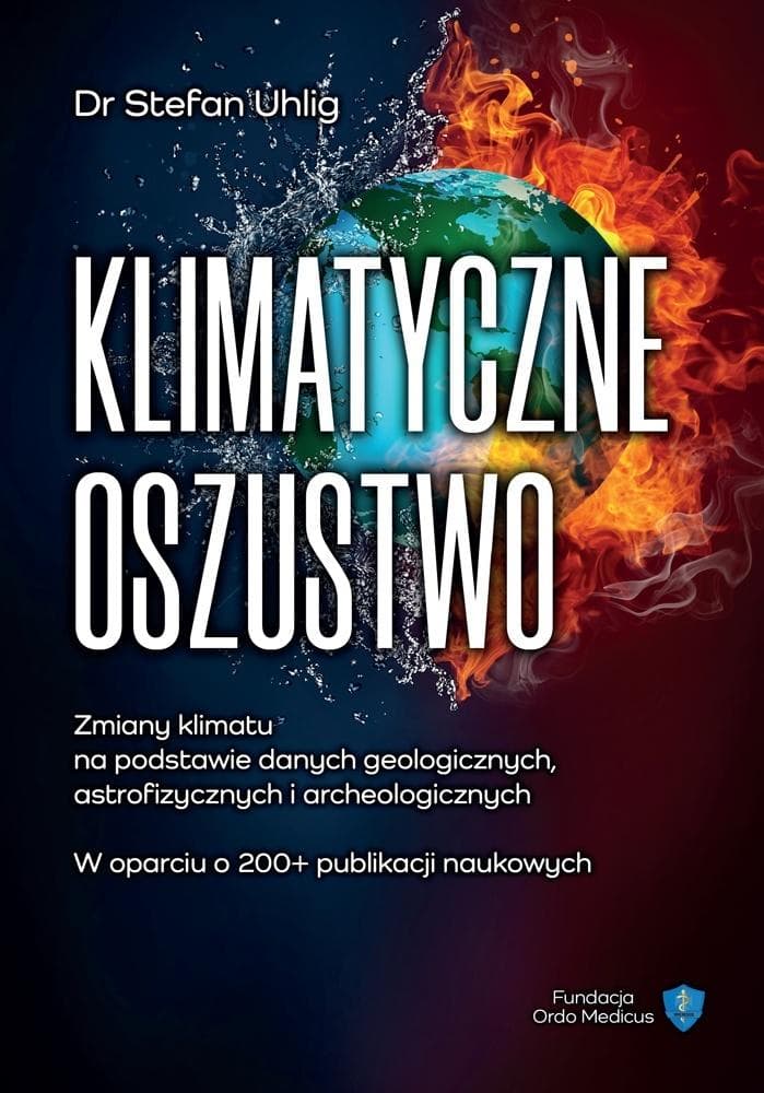 Klimatyczne oszustwo - analiza naukowa przyczyn zmian klimatycznych