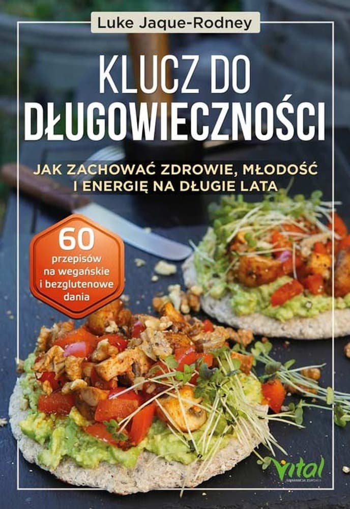 Klucz do długowieczności. Jak zachować zdrowie, młodość i energię