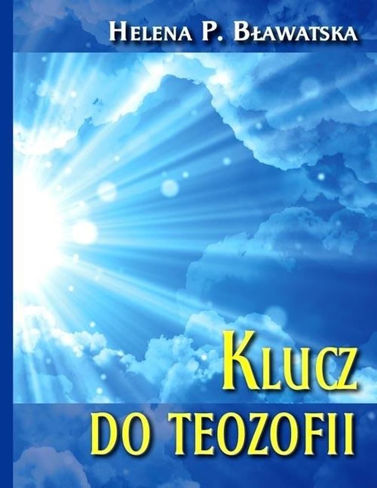 Klucz do Teozofii Helena P. Bławatska dialog o mądrości