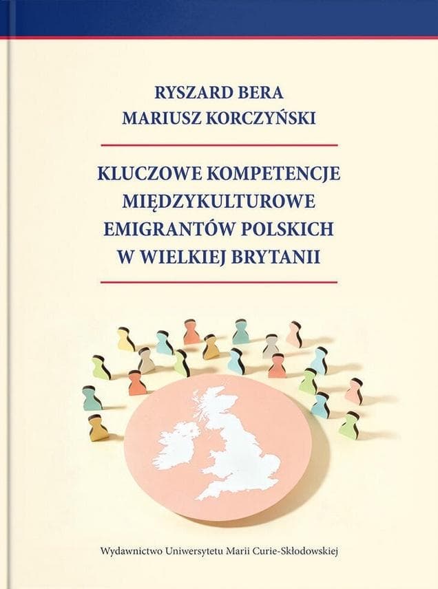 Kluczowe kompetencje międzykulturowe emigrantów - Ryszard Bera, Mariusz Korczyński