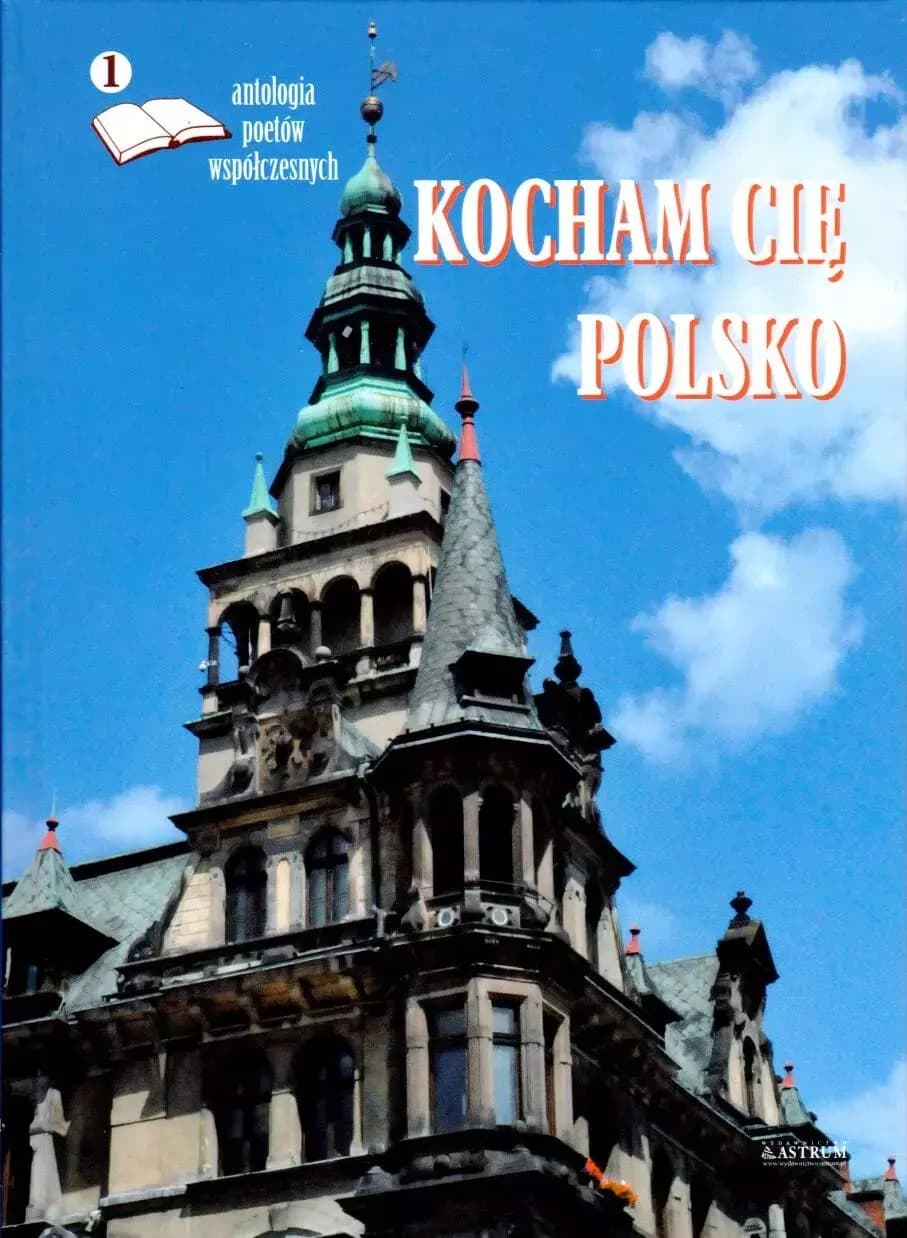 Kocham Cię Polsko - poetów współczesnych - Antologia