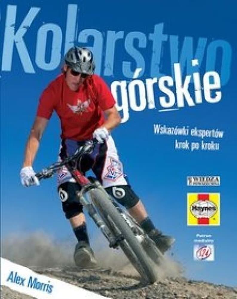 Kolarstwo górskie - Poradnik dla rowerzystów Alex Morris
