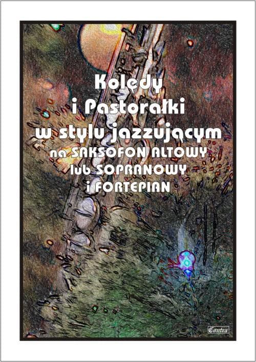 Kolędy i pastorałki w stylu jazzującym na saksofon - Autor
