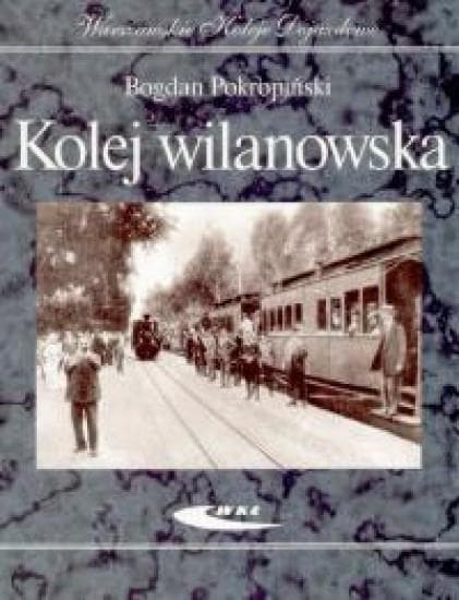 Komunikacja Podmiejska Warszawy XIX wieku - Kolej Wilanowska