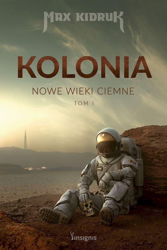 Kolonia. Tom 1 - Nowe wieki ciemne