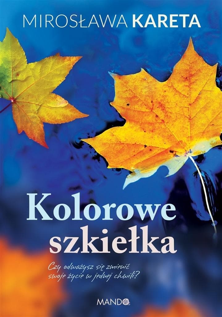 Kolorowa opowieść o odwadze i determinacji Mirosławy Karety