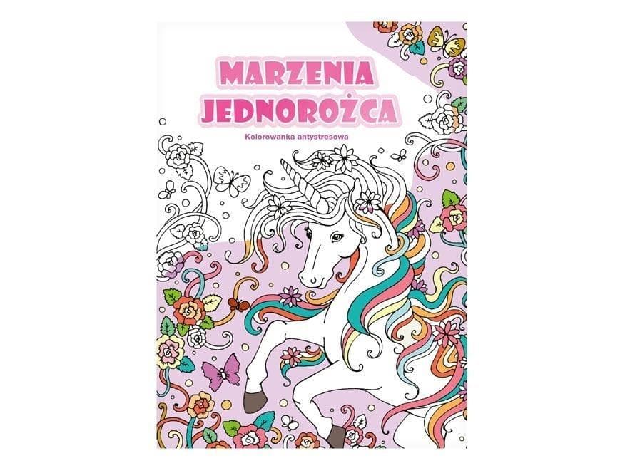 Kolorowanka antystresowa Marzenia jednorożca 32 stron format A4
